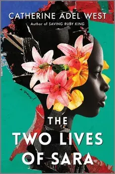 The Two Lives of Sara, Paperback/Catherine Adel West