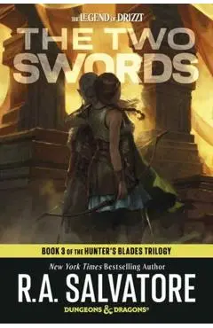 The Two Swords: Dungeons & Dragons: Book 3 of the Hunter's Blades Trilogy - R. A. Salvatore