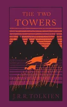 The Two Towers, Hardback/J. R. R. Tolkien