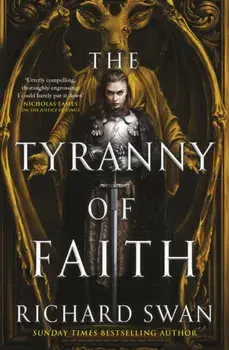The Tyranny of Faith, Paperback/Richard Swan