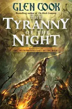 The Tyranny of the Night, Hardcover/Glen Cook