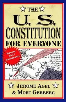The U.S. Constitution for Everyone: Features All 27 Amendments, Paperback/Jerome B. Agel