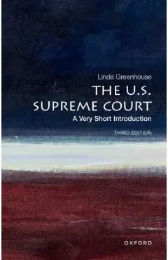 The U.S. Supreme Court: A Very Short Introduction - Linda Greenhouse