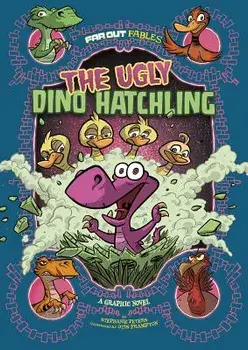 The Ugly Dino Hatchling: A Graphic Novel/Stephanie Peters
