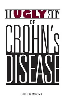 The Ugly Story of Crohn's Disease, Paperback/Gilles R. G. Monif