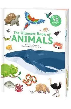 The Ultimate Book of Animals - Anne-sophie Baumann