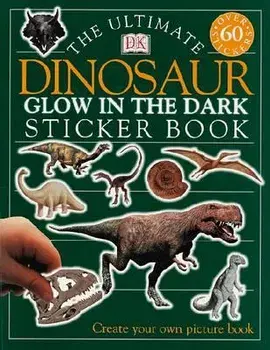 The Ultimate Dinosaur Glow in the Dark Sticker Book/Jayne Parsons