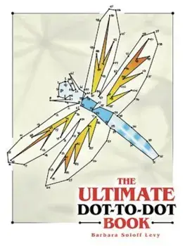 The Ultimate Dot-To-Dot Book, Paperback/Barbara Soloff Levy