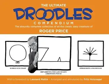 The Ultimate Droodles Compendium: The Absurdly Complete Collection of All the Classic Zany Creations, Paperback/Roger Price