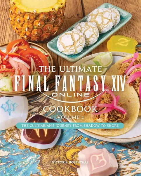 The Ultimate Final Fantasy XIV Cookbook, Vol. 2: The Culinarian's Journey from Shadow to Shore