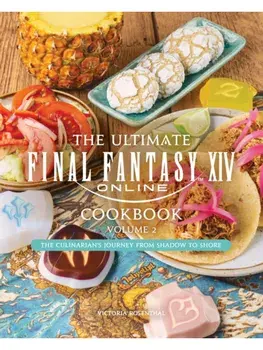 The Ultimate Final Fantasy XIV Cookbook - Volume 2, Hardback/Victoria Rosenthal