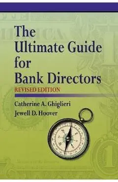 The Ultimate Guide for Bank Directors: Revised Edition - Catherine A. Ghiglieri