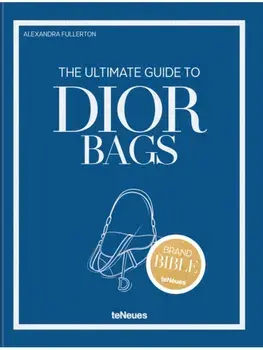 The Ultimate Guide to Dior Bags, Hardback/Alexandra Fullerton