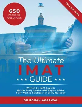 The Ultimate IMAT Guide. 650 Practice Questions, Fully Worked Solutions, Time Saving Techniques, Score Boosting Strategies, UniAdmissions, 2 New edition, Paperback/Rohan Agarwal