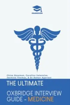 The Ultimate Oxbridge Interview Guide: Medicine, Hardcover/Jasmine Thomas