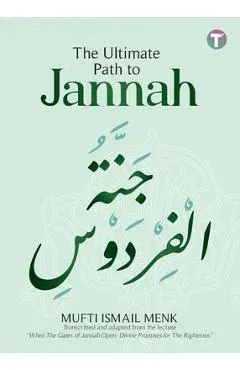 The Ultimate Path to Jannah - Mufti Ismail Menk