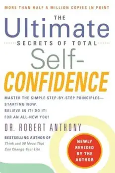 The Ultimate Secrets of Total Self-Confidence, Paperback/Robert Anthony