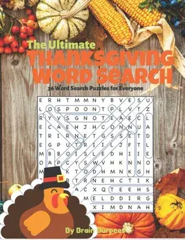 The Ultimate Thanksgiving Word Search: 36 Word Search Puzzles for Everyone, Paperback/Brain Burpees