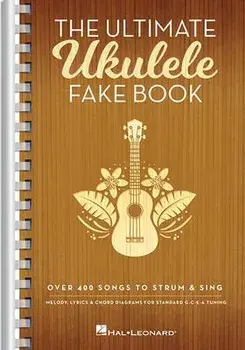 The Ultimate Ukulele Fake Book - Small Edition: Over 400 Songs to Strum & Sing, Paperback/Hal Leonard Corp