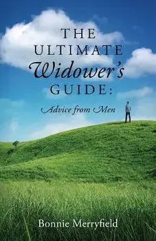 The Ultimate Widower's Guide: Advice from Men, Paperback/Bonnie Merryfield