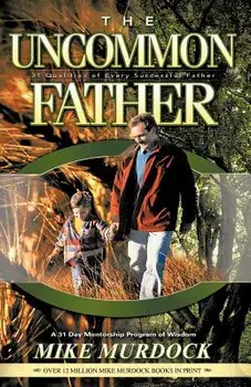 The Uncommon Father, Paperback/Mike Murdock