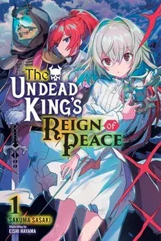 The Undead King's Reign of Peace, Vol. 1 (Light Novel), Paperback/Sakuma Sasaki