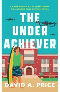 The Underachiever - David A. Price