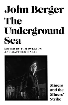 The Underground Sea. Main, Hardback/John Berger