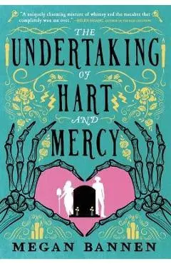 The Undertaking of Hart and Mercy - Megan Bannen