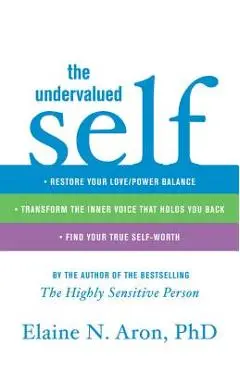 The Undervalued Self - Elaine N. Aron