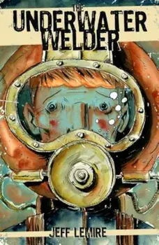 The Underwater Welder, Paperback/Jeff Lemire