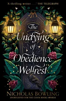 The Undying of Obedience Wellrest, Paperback/Nicholas Bowling