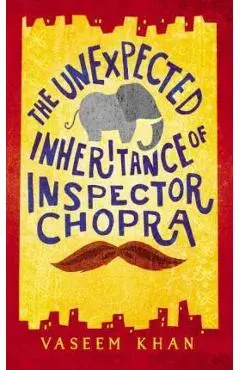 The Unexpected Inheritance of Inspector Chopra - Vaseem Khan