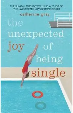 The Unexpected Joy of Being Single - Catherine Gray
