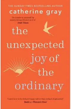 The Unexpected Joy of the Ordinary - Catherine Gray