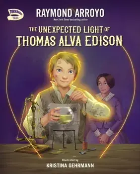The Unexpected Light of Thomas Alva Edison, Hardback/***