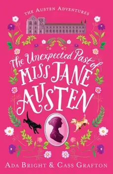 The Unexpected Past of Miss Jane Austen. A page-turning story of adventure, friendship and family, Paperback/Cass Grafton