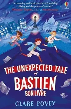 The Unexpected Tale of Bastien Bonlivre, Paperback/Clare Povey