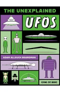 The Unexplained: UFOs - Adam Allsuch Boardman