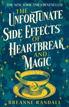 The Unfortunate Side Effects of Heartbreak and Magic. TikTok made me buy it! A magical, spellbinding romance for autumn 2023, Paperback/Breanne Randall