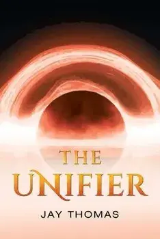 The Unifier, Paperback/Jay Thomas