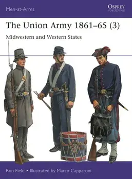The Union Army 1861–65 (3). Midwestern and Western States, Paperback/Ron Field