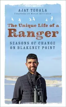 The Unique Life of a Ranger. Seasons of Change on Blakeney Point, Paperback/Ajay Tegala
