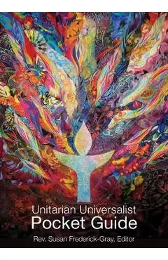 The Unitarian Universalist Pocket Guide: Sixth Edition - Susan Frederick-gray