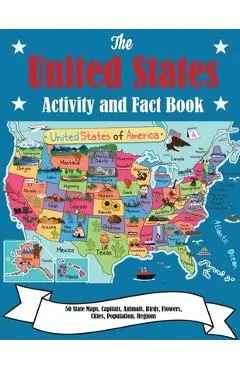 The United States Activity and Fact Book: 50 State Maps, Capitals, Animals, Birds, Flowers, Mottos, Cities, Population, Regions - Dylanna Press