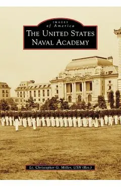 The United States Naval Academy - Christopher Miller