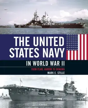 The United States Navy in World War II. From Pearl Harbor to Okinawa, Hardback/Mark (Author) Stille