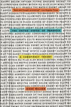 The United States of Paranoia: A Conspiracy Theory, Paperback/Jesse Walker