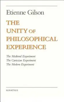 The Unity of Philosophical Experience, Paperback/Etienne Gilson