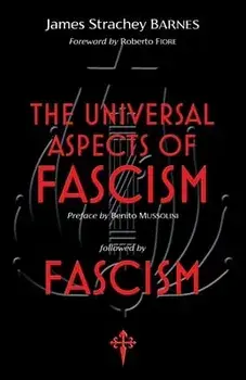 The Universal Aspects of Fascism & Fascism, Paperback/James Strachey Barnes